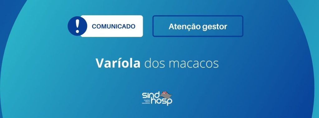 Varíola dos macacos - Comunicado SindHosp